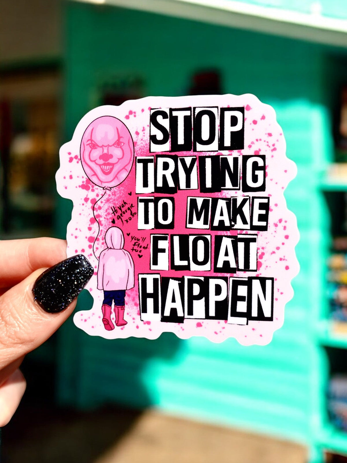 Funny Pink and white motivational sticker with text STOP TRYING TO MAKE FLOAT HAPPEN