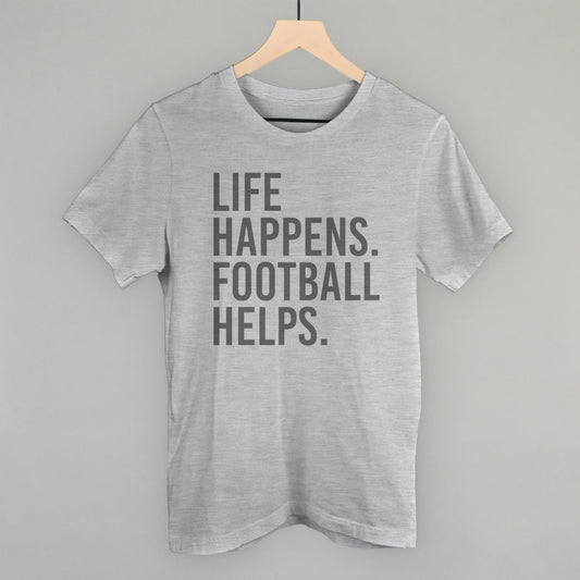 Life Happens. Football Helps. Funny T-Shirt in Athletic Heather – Ivy + Cloth