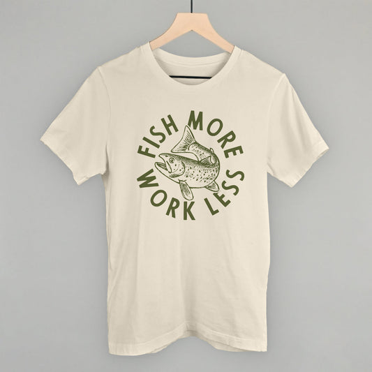Fish More Work Less Funny T-Shirt in Natural – Ivy + Cloth