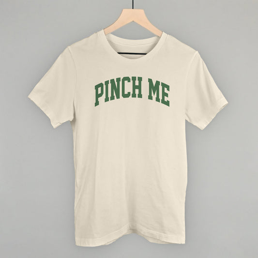 Pinch Me Arch Funny T-Shirt in Natural – Ivy + Cloth