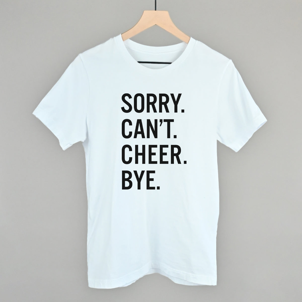 Sorry Can't Cheer Bye Funny T-Shirt in White – Ivy + Cloth