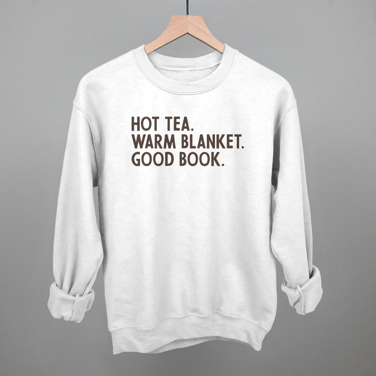 Hot Tea, Warm Blanket, Good Book Cozy graphic crewneck sweatshirt in White