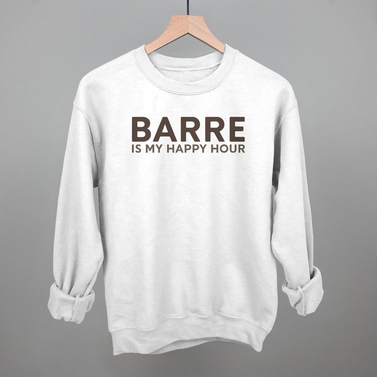 Barre Is My Happy Hour Funny Sweatshirt in White – Ivy + Cloth