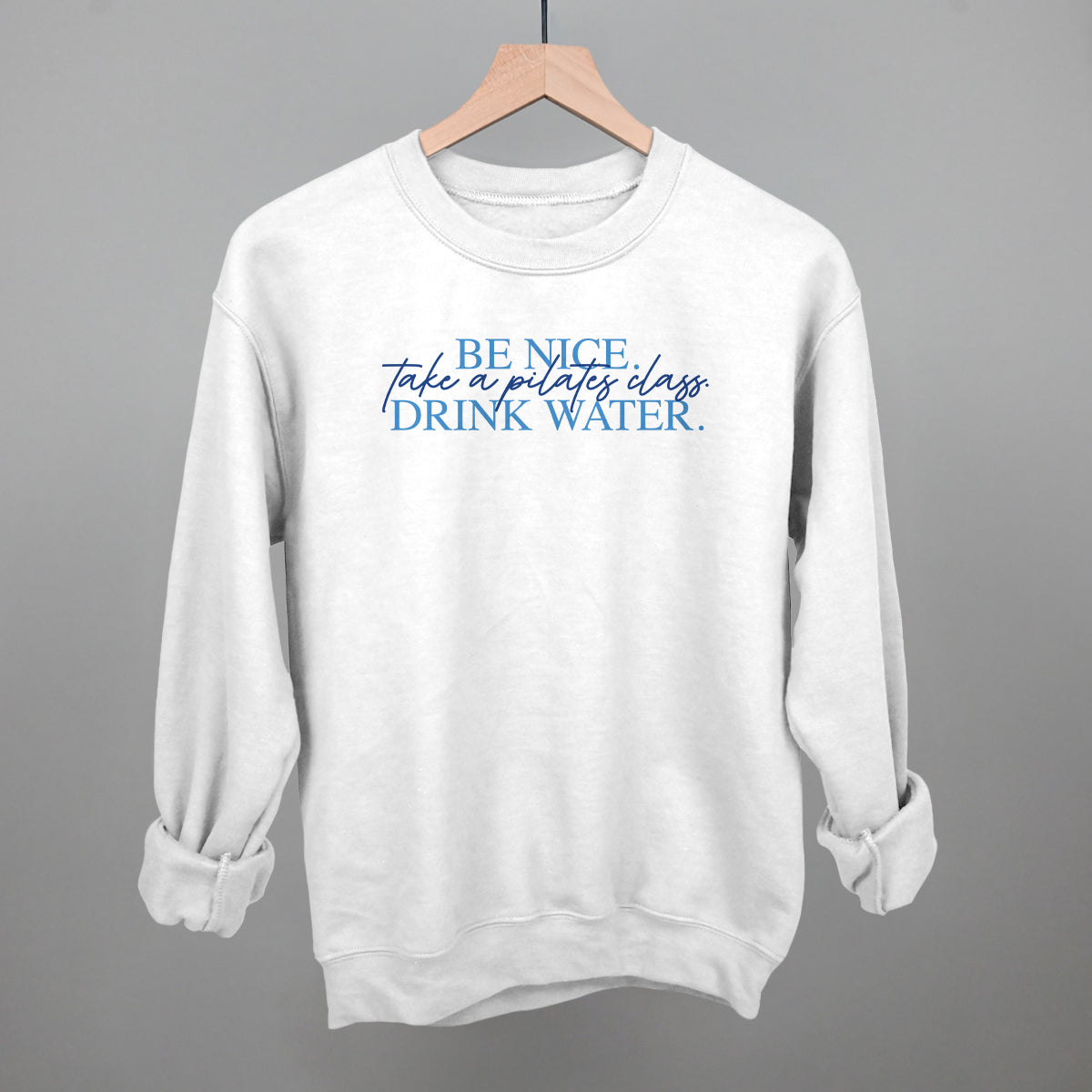 Be Nice, Take A Pilates Class, Drink Water graphic crewneck sweatshirt in White