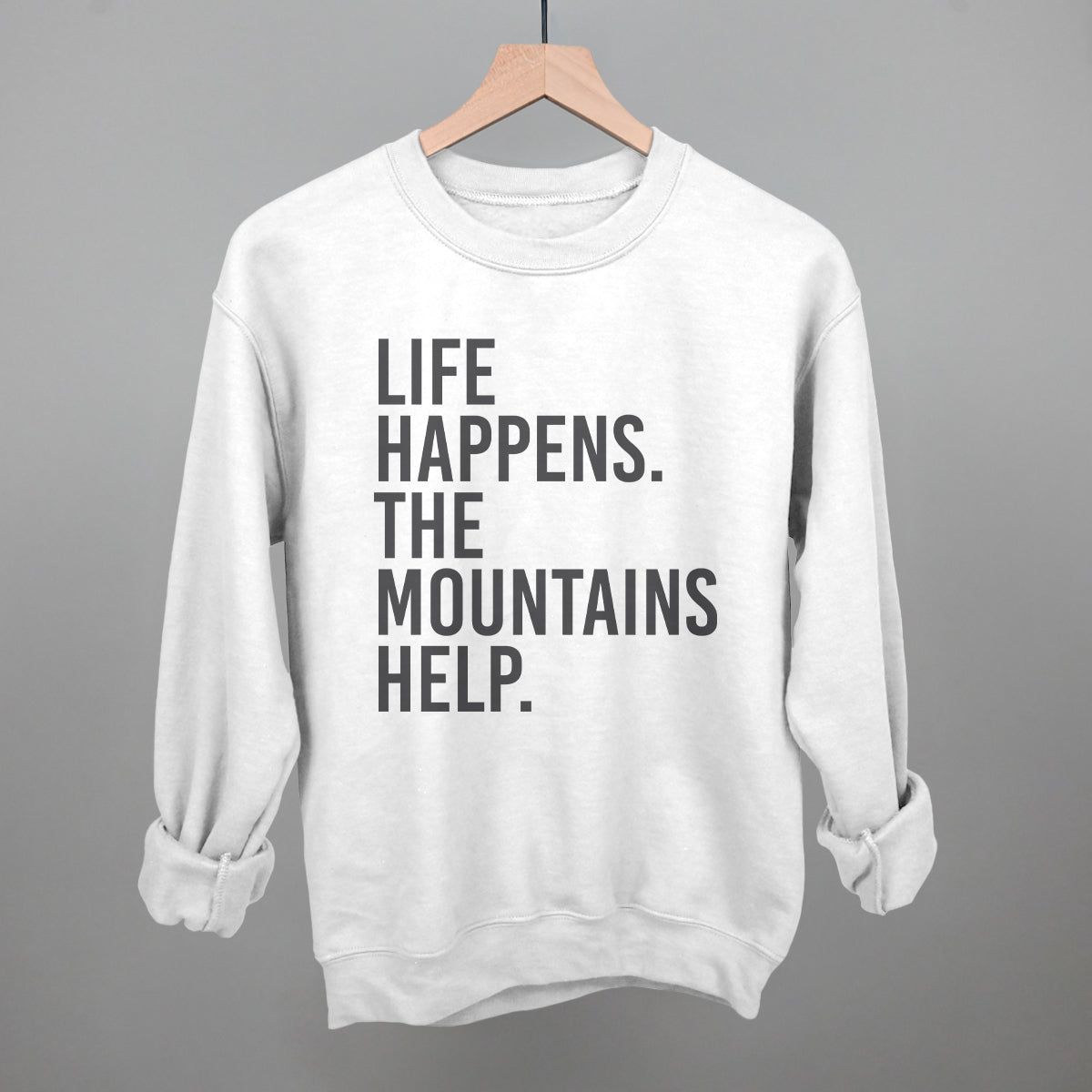 Life Happens The Mountains Help Funny Sweatshirt in White – Ivy + Cloth