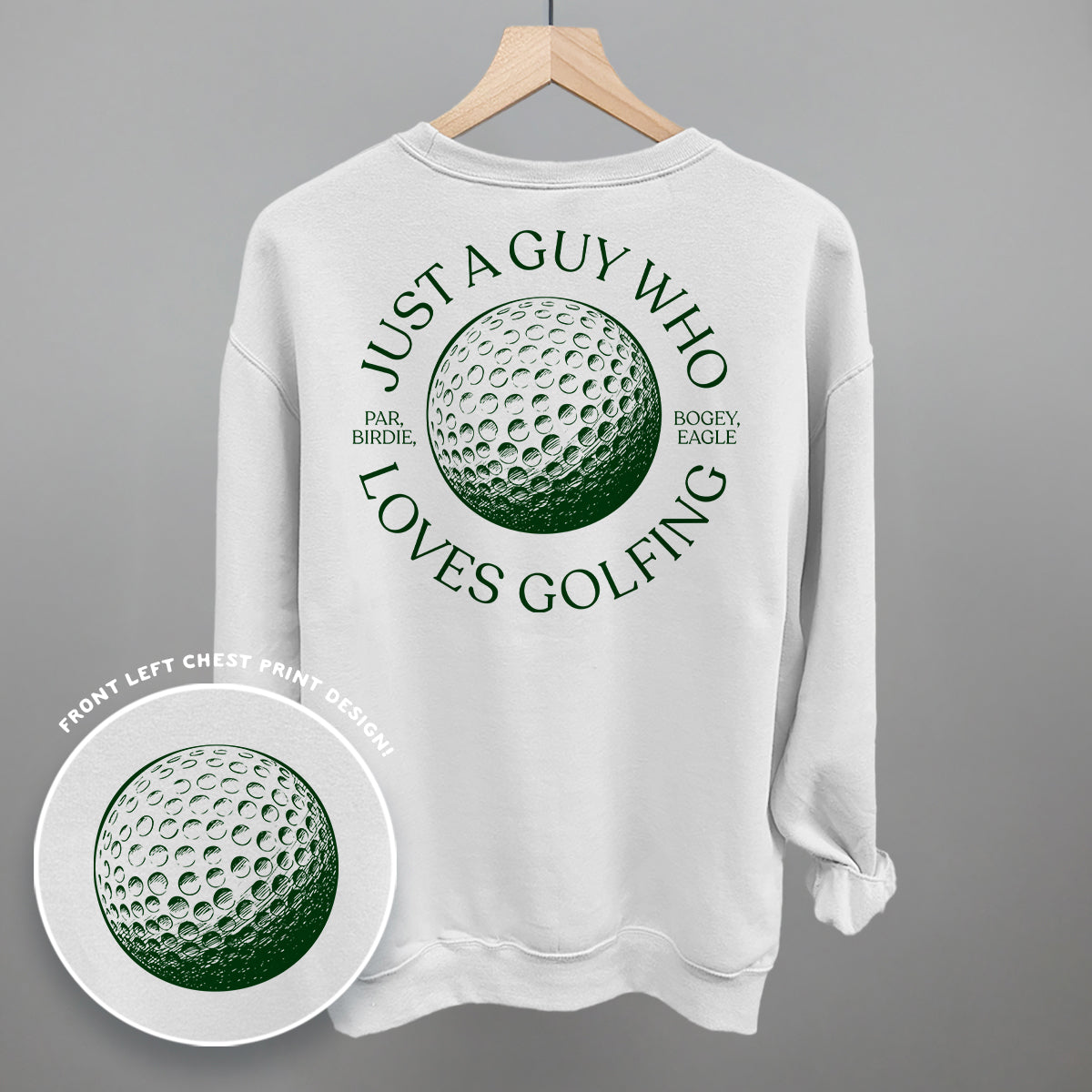 Just A Guy Who Loves Golfing (Back Print) Funny Shirt & Sweatshirt in White – Ivy + Cloth