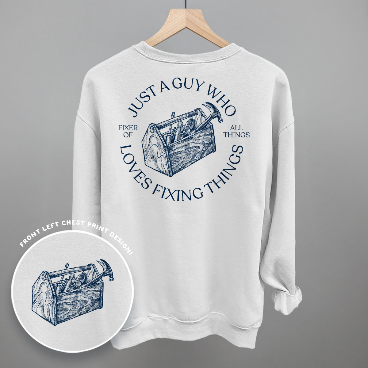 Just A Guy Who Loves Fixing Things (Back Print) Funny Shirt & Sweatshirt in White – Ivy + Cloth