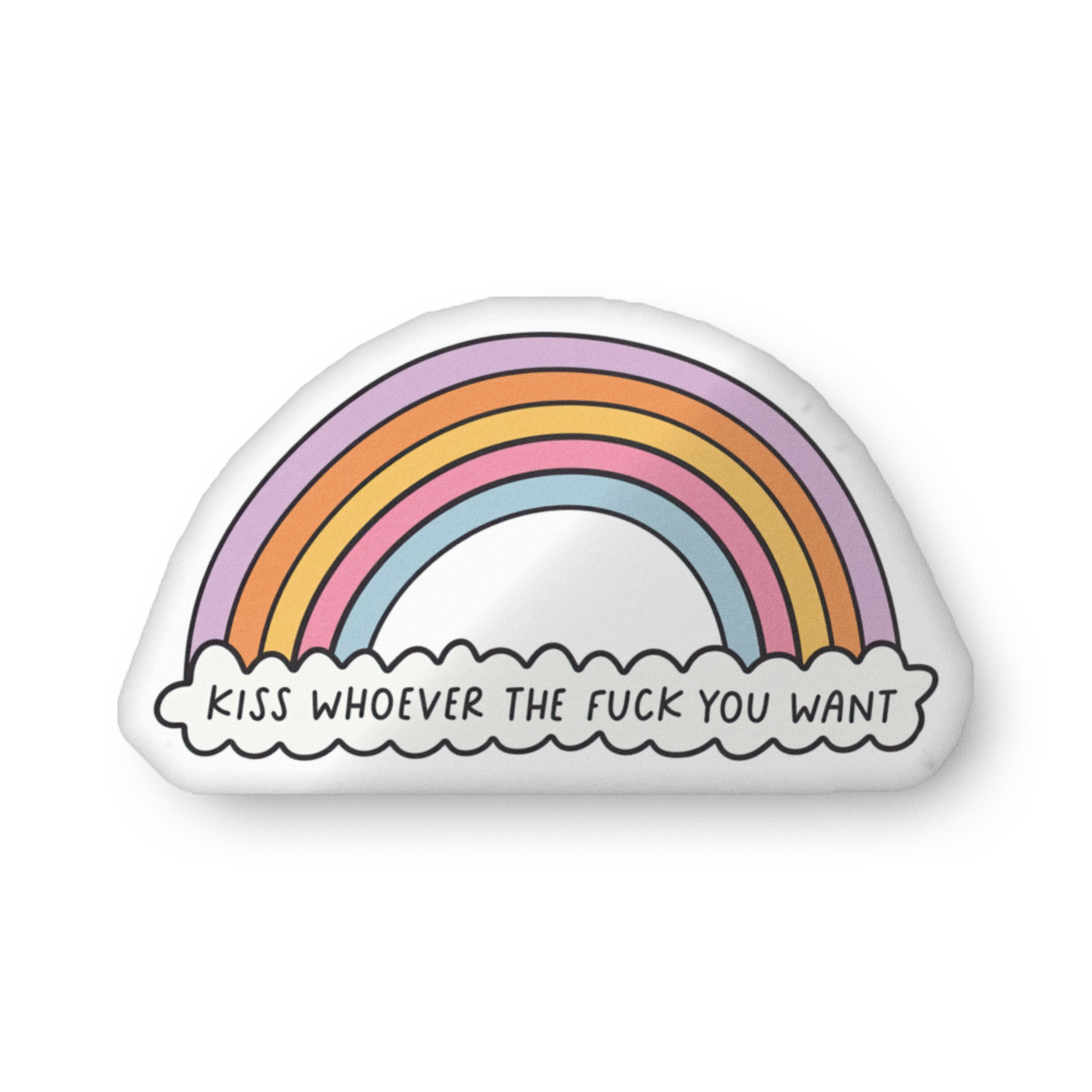Rainbow pillow, arched multicolor stripes and text: KISS WHOEVER THE FUCK YOU WANT