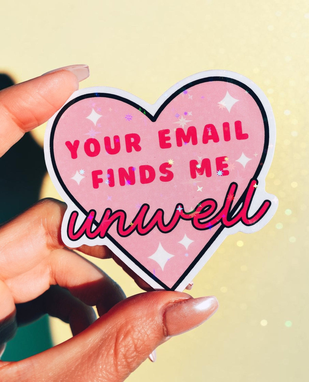 Funny Pink heart humor sticker: “YOUR EMAIL FINDS ME unwell”