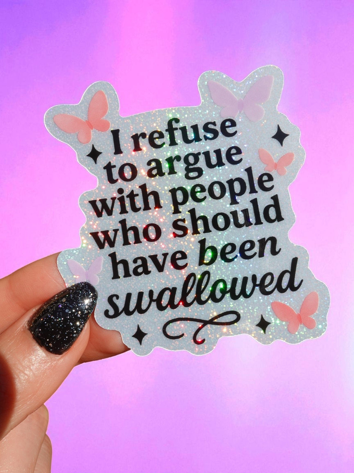 Funny Glitter quote sticker with pastel butterflies and slogan, hand holding