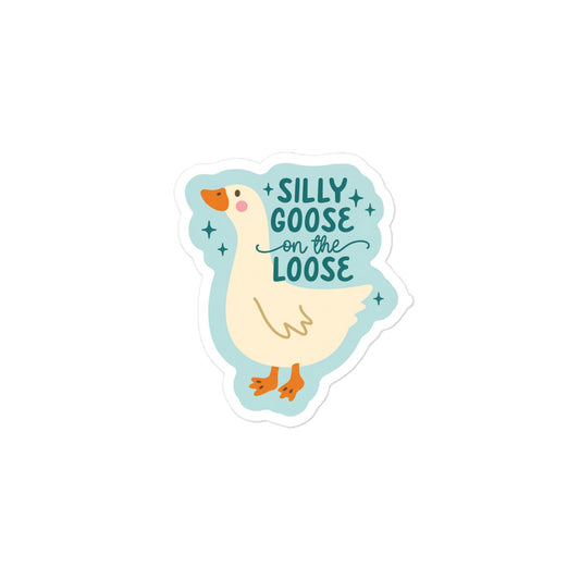 Funny Goose bubble-free sticker, centered design with “Silly Goose on the Loose” lettering