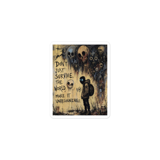 3 x 3 inch 'World Changer' goth sticker featuring a hooded figure beneath looming skulls, with the words "Don't just survive the world, make it unrecognizable"