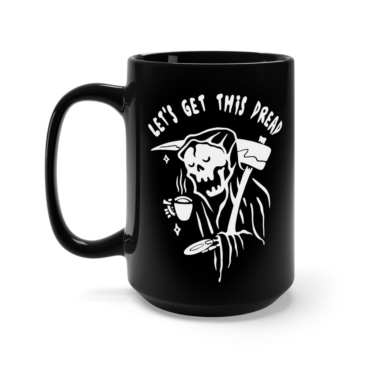 Funny "Let's Get This Dread" — Black ceramic mug with skull graphic and 'Let’s Get This Dread' text