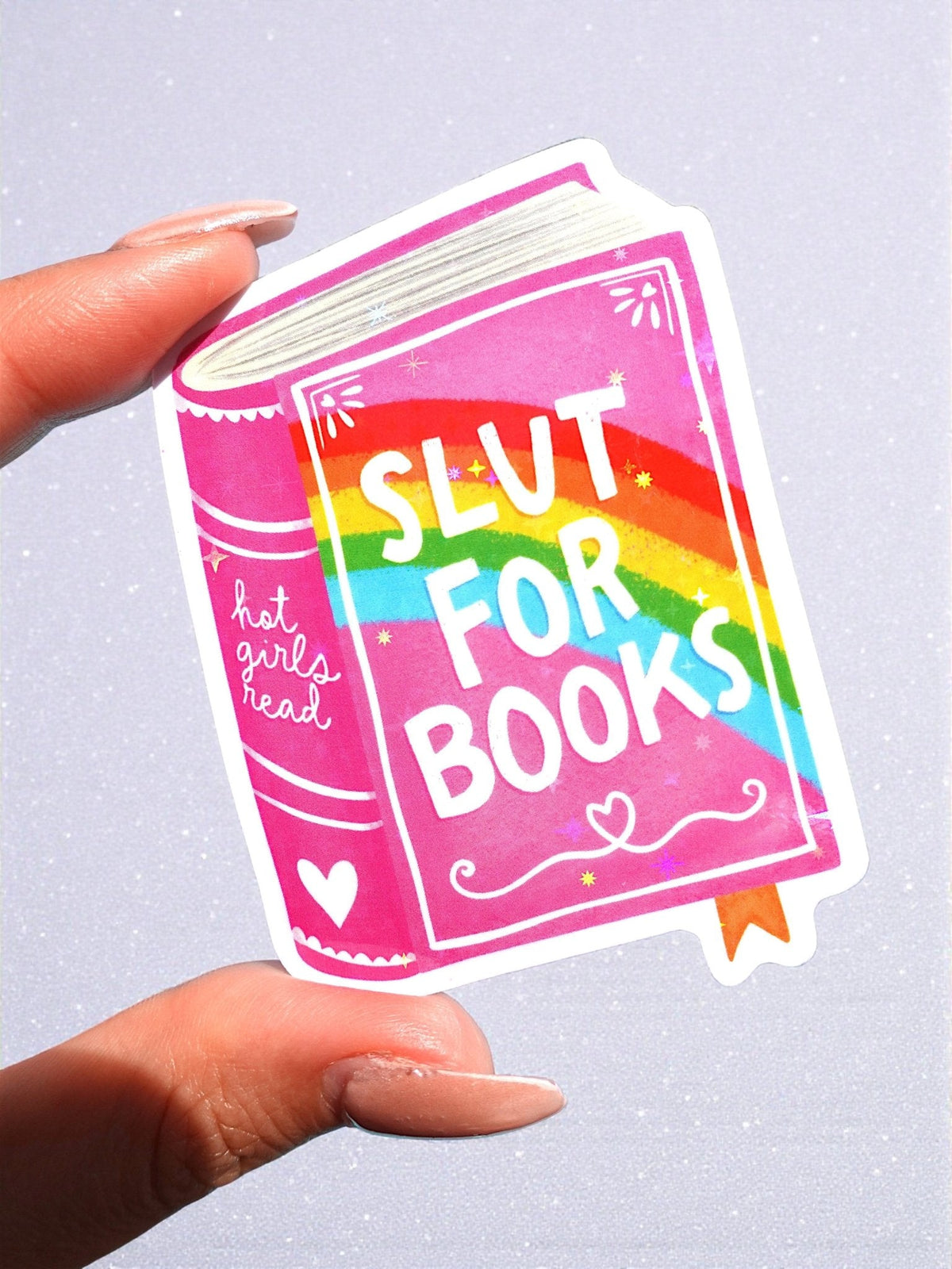 Funny Sticker: rainbow 'SLUT FOR BOOKS' text with hearts and 'Hot girls read'.