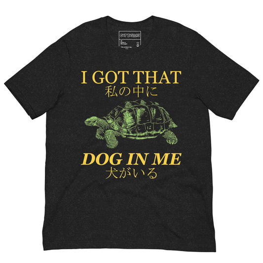 Got That Dog In Me funny t-shirt for grill masters