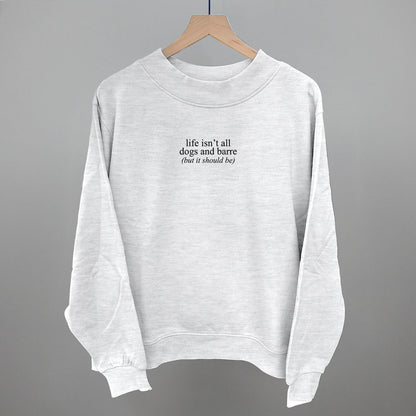 Life Isn't All Dogs and Barre graphic French terry mockneck in Ash