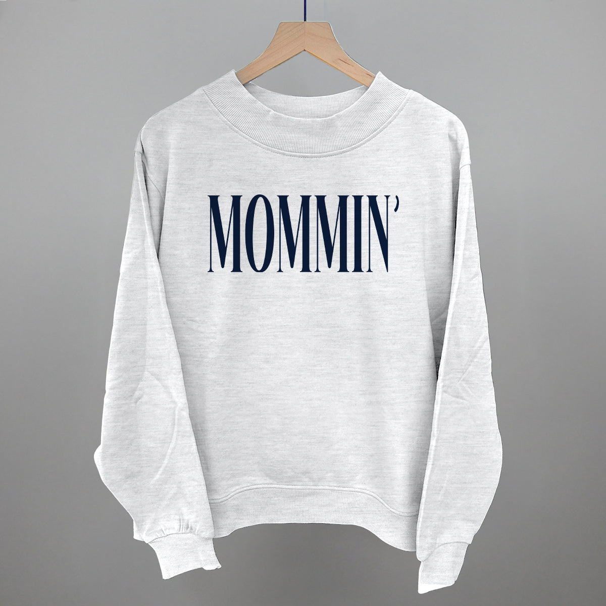 Mommin' Mom graphic French terry mockneck in Ash
