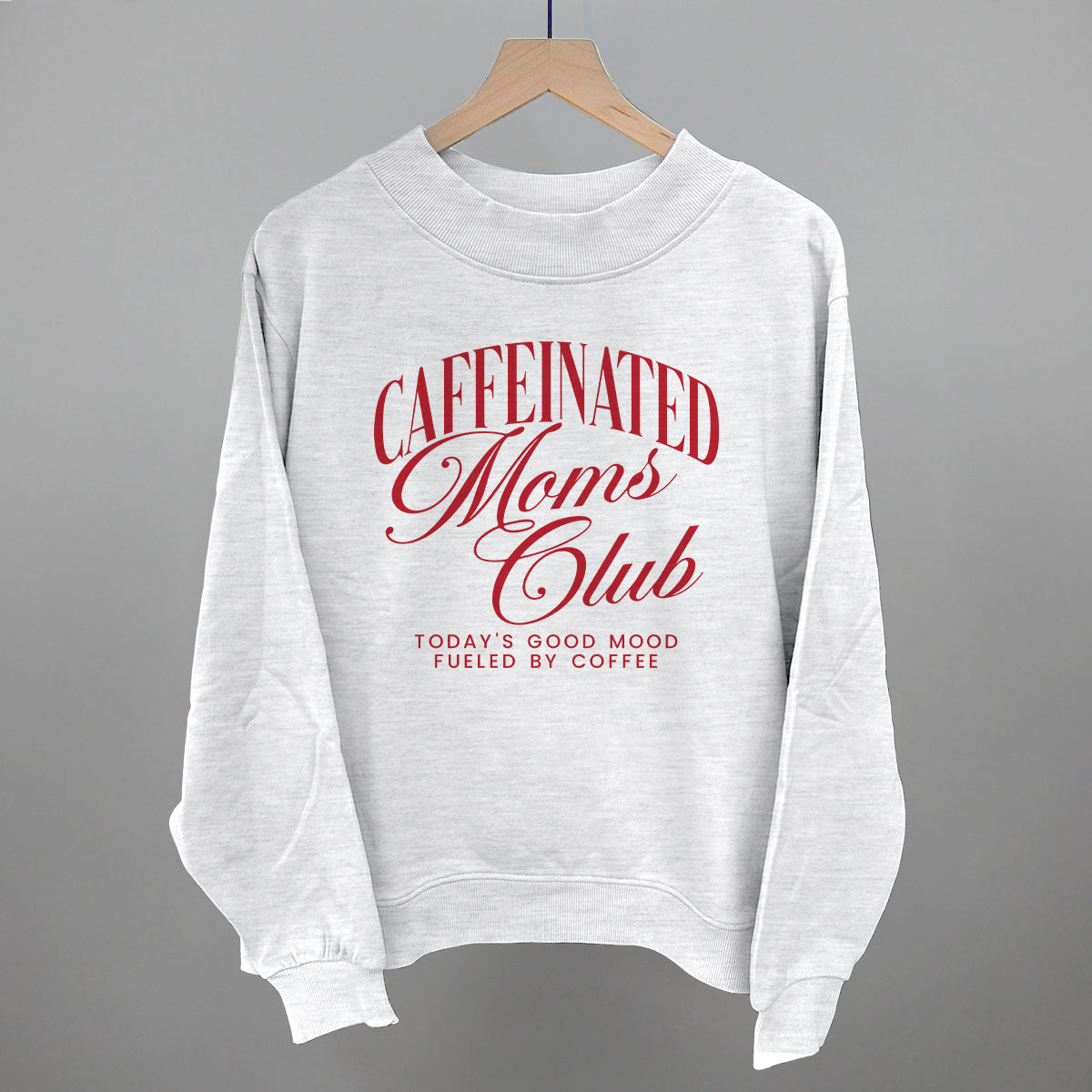 Caffeinated Moms Club graphic French terry mockneck in Ash
