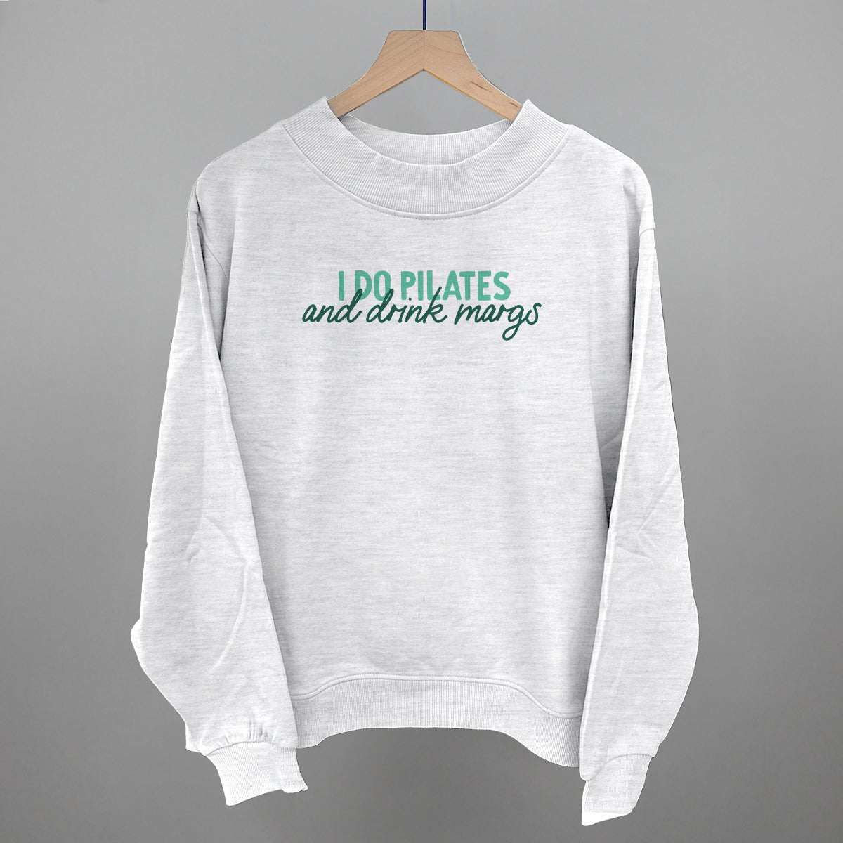 I Do Pilates And Drink Margs Funny Oversized French Terry Mockneck Sweatshirt in Ash – Ivy + Cloth
