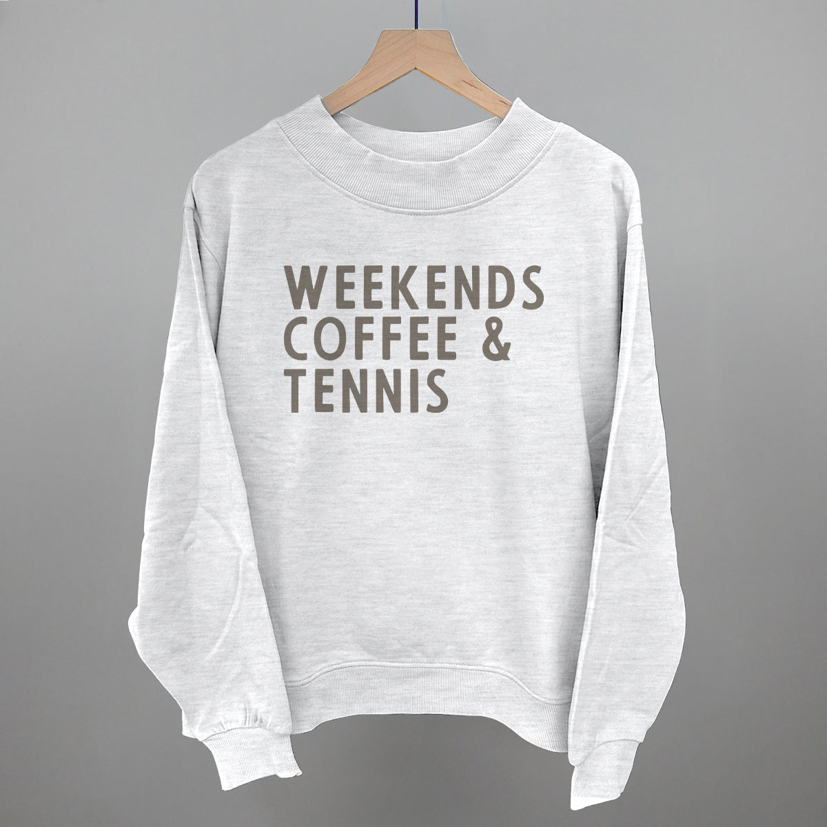 Weekends Coffee & Tennis Funny Oversized French Terry Mockneck Sweatshirt in Ash – Ivy + Cloth