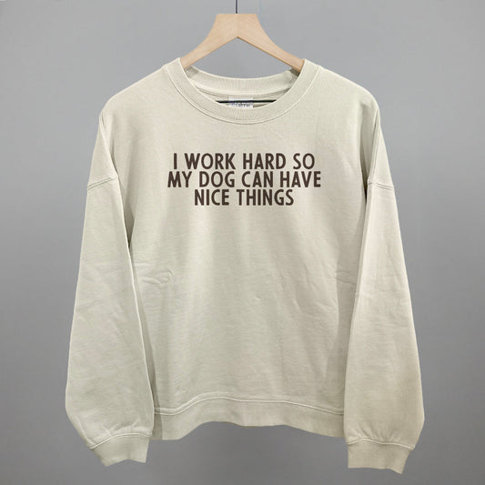 I Work Hard So My Dog Can Have Nice Things graphic oversized boxy crew in Bone