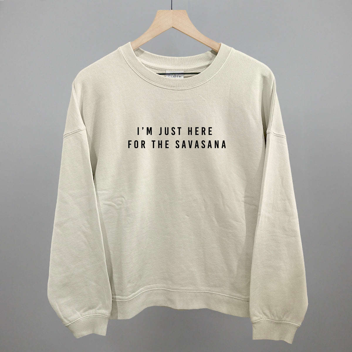 I'm Just Here For The Savasana Funny Oversized Boxy Crewneck Sweatshirt in Bone – Ivy + Cloth