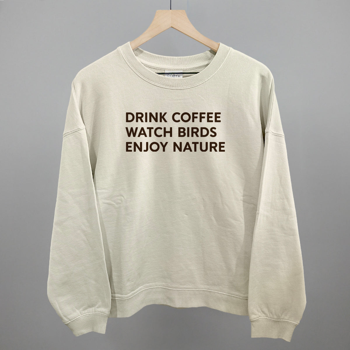 Drink Coffee Watch Birds Enjoy Nature Funny Oversized Boxy Crewneck Sweatshirt in Bone – Ivy + Cloth