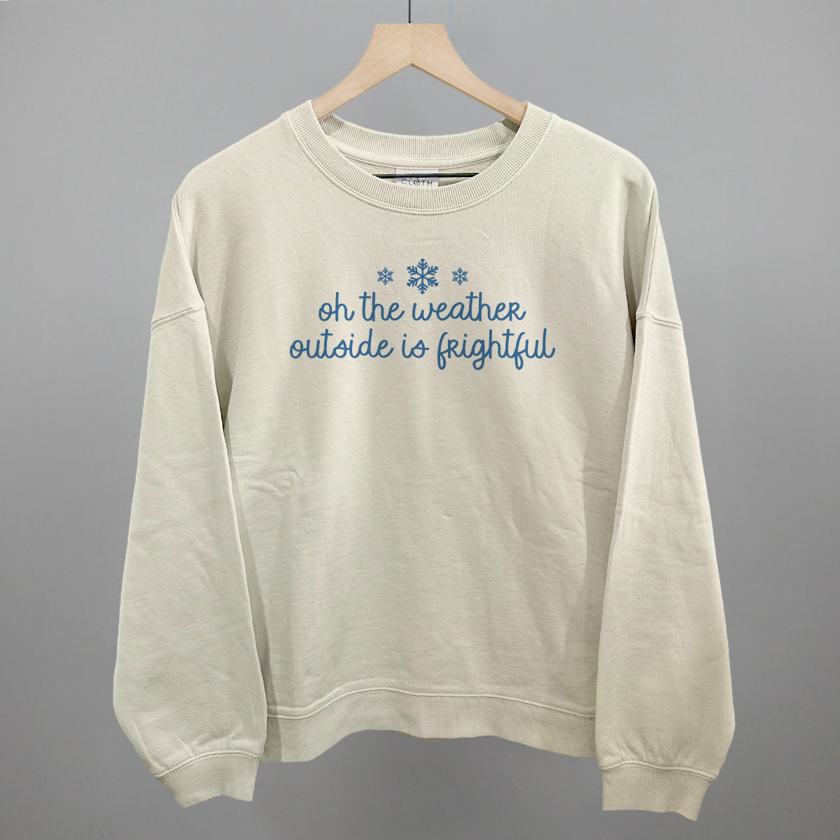Oh The Weather Outside Is Frightful Funny Oversized Boxy Crewneck Sweatshirt in Bone – Ivy + Cloth