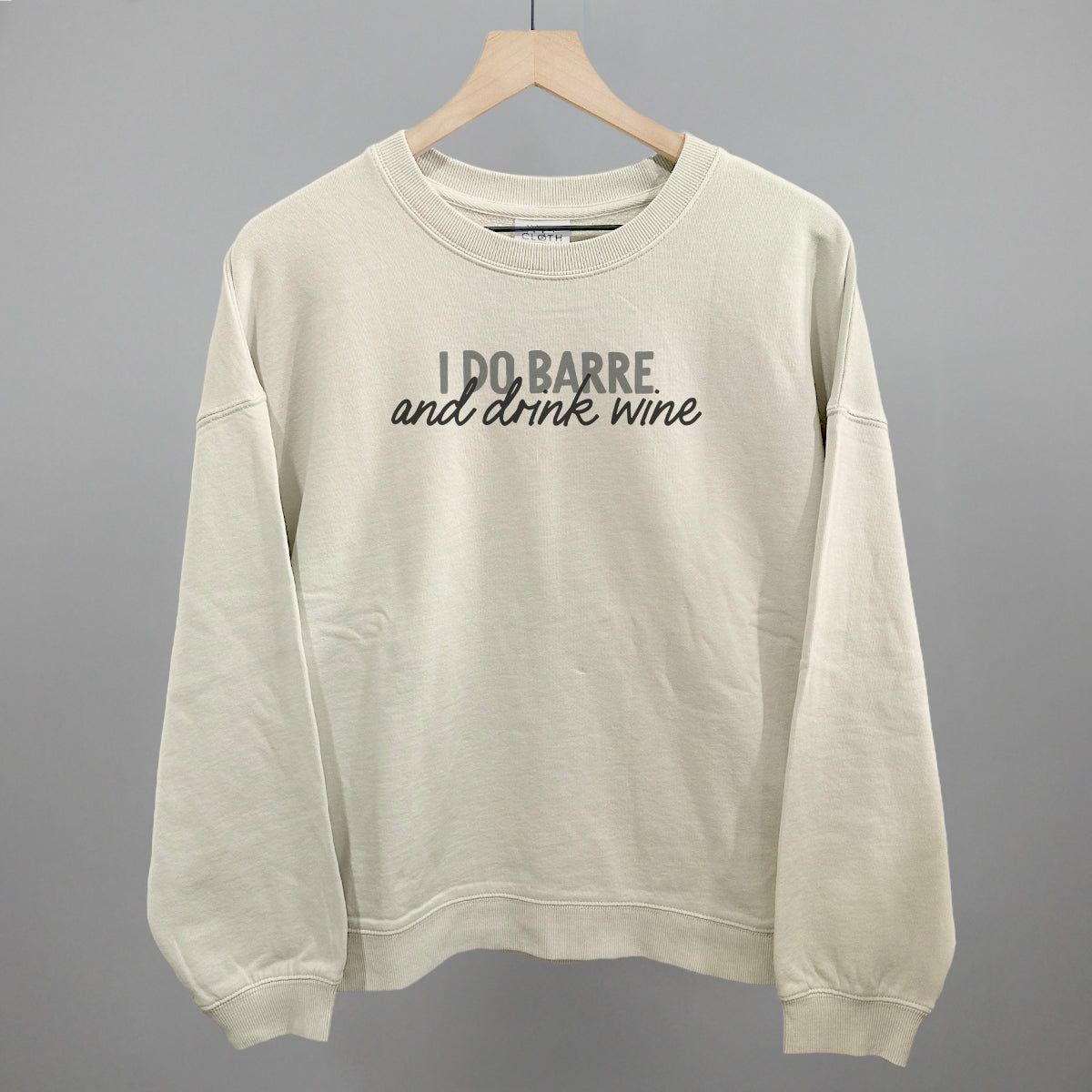 I Do Barre And Drink Wine Funny Oversized Boxy Crewneck Sweatshirt in Bone – Ivy + Cloth