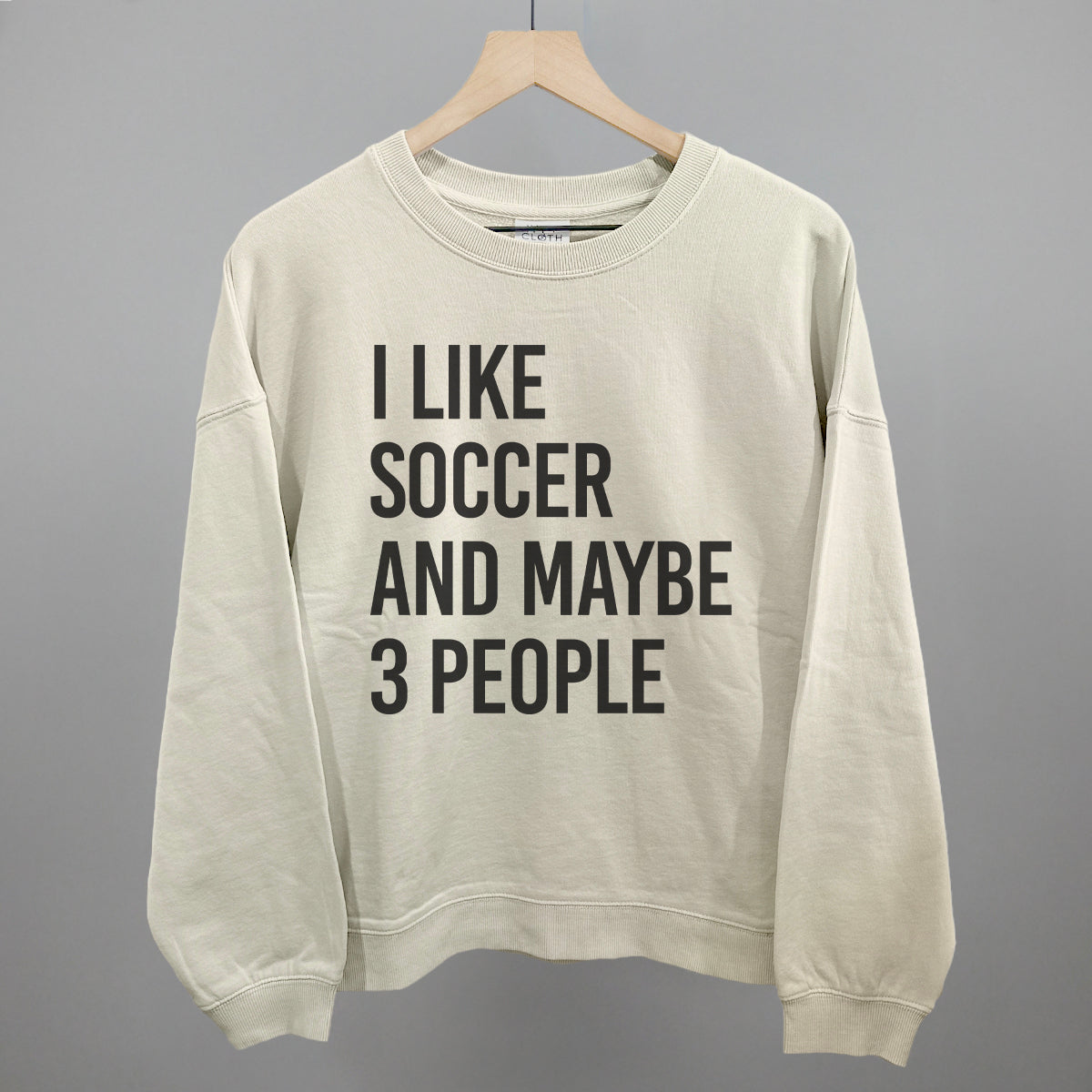 I Like Soccer And Maybe 3 People Funny Oversized Boxy Crewneck Sweatshirt in Bone – Ivy + Cloth