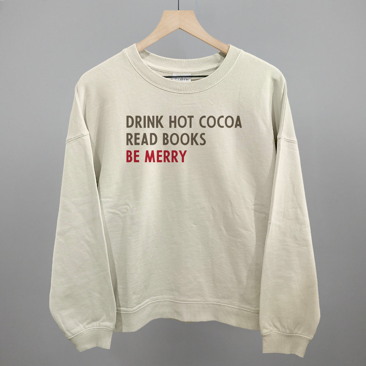 Drink Hot Cocoa Read Books Be Merry Funny Oversized Boxy Crewneck Sweatshirt in Bone – Ivy + Cloth