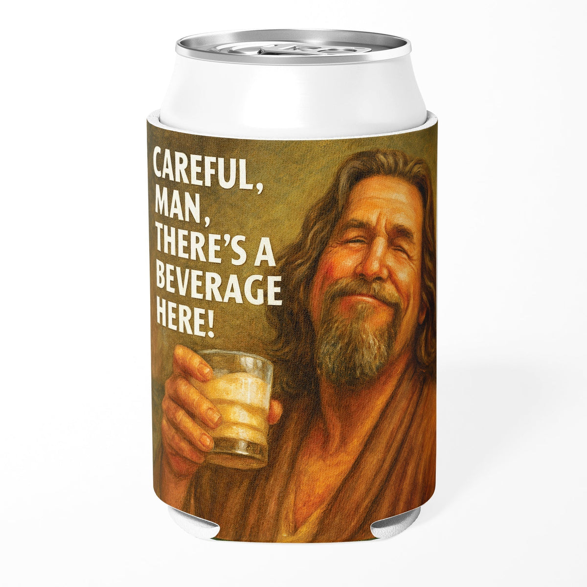 Careful Man There's a Beverage Here Can Cooler