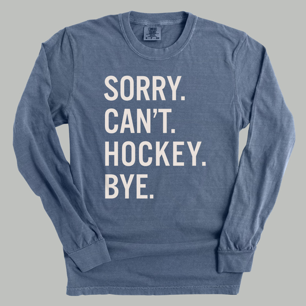 Sorry Can't Hockey Bye Funny Comfort Colors Long Sleeve T-Shirt in Blue Jean – Ivy + Cloth