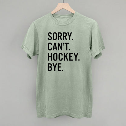 Sorry Can't Hockey Bye Funny Comfort Colors T-Shirt in Bay – Ivy + Cloth