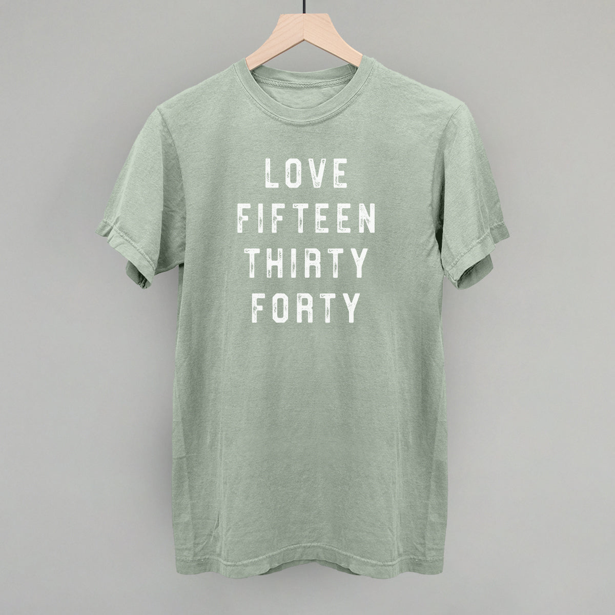 Love Fifteen Thirty Forty Funny Comfort Colors T-Shirt in Bay – Ivy + Cloth