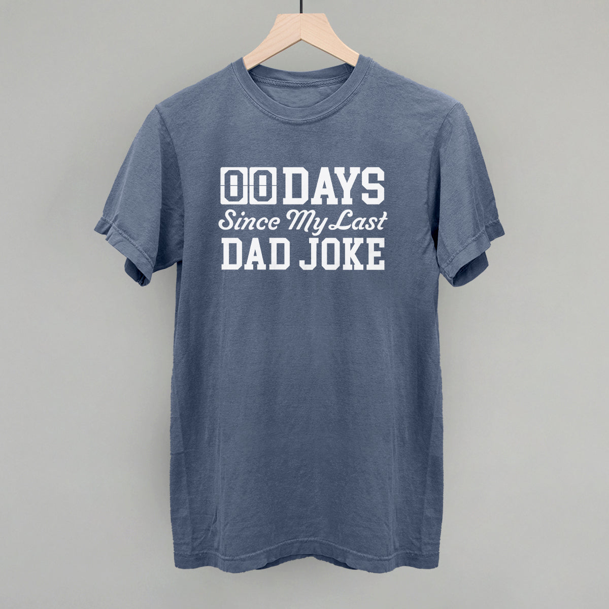 Days Since My Last Dad Joke Funny Comfort Colors T-Shirt in Blue Jean – Ivy + Cloth