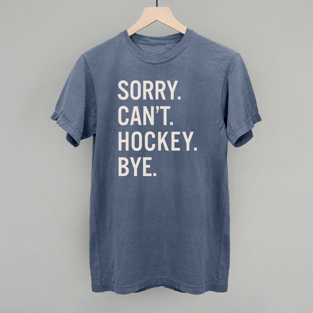 Sorry Can't Hockey Bye Funny Comfort Colors T-Shirt in Blue Jean – Ivy + Cloth