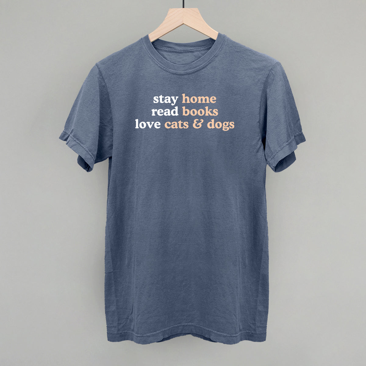 Stay Home Read Books Love Cats & Dogs graphic Comfort Colors tee in Blue Jean