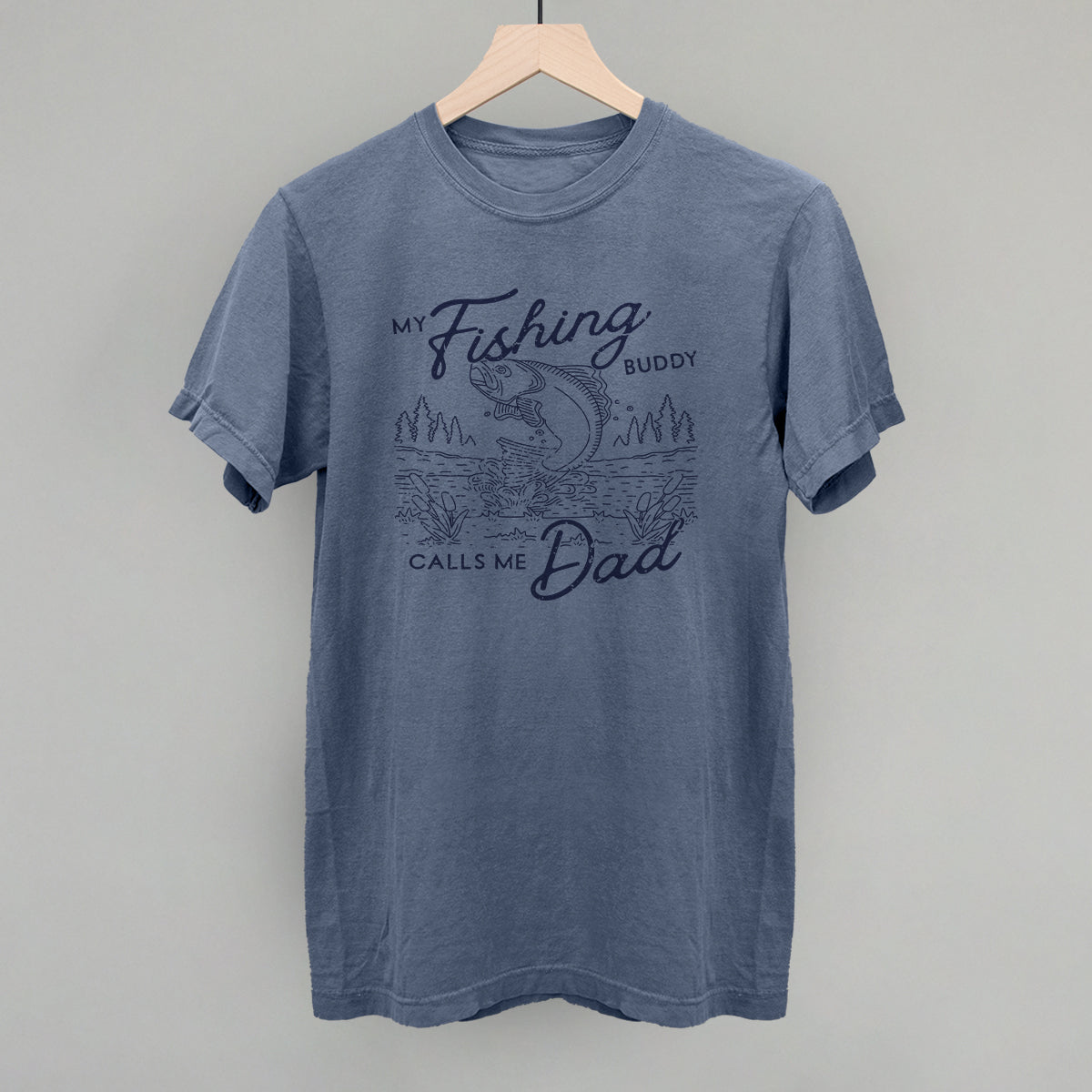 My Fishing Buddy Calls Me Dad Funny Comfort Colors T-Shirt in Blue Jean – Ivy + Cloth