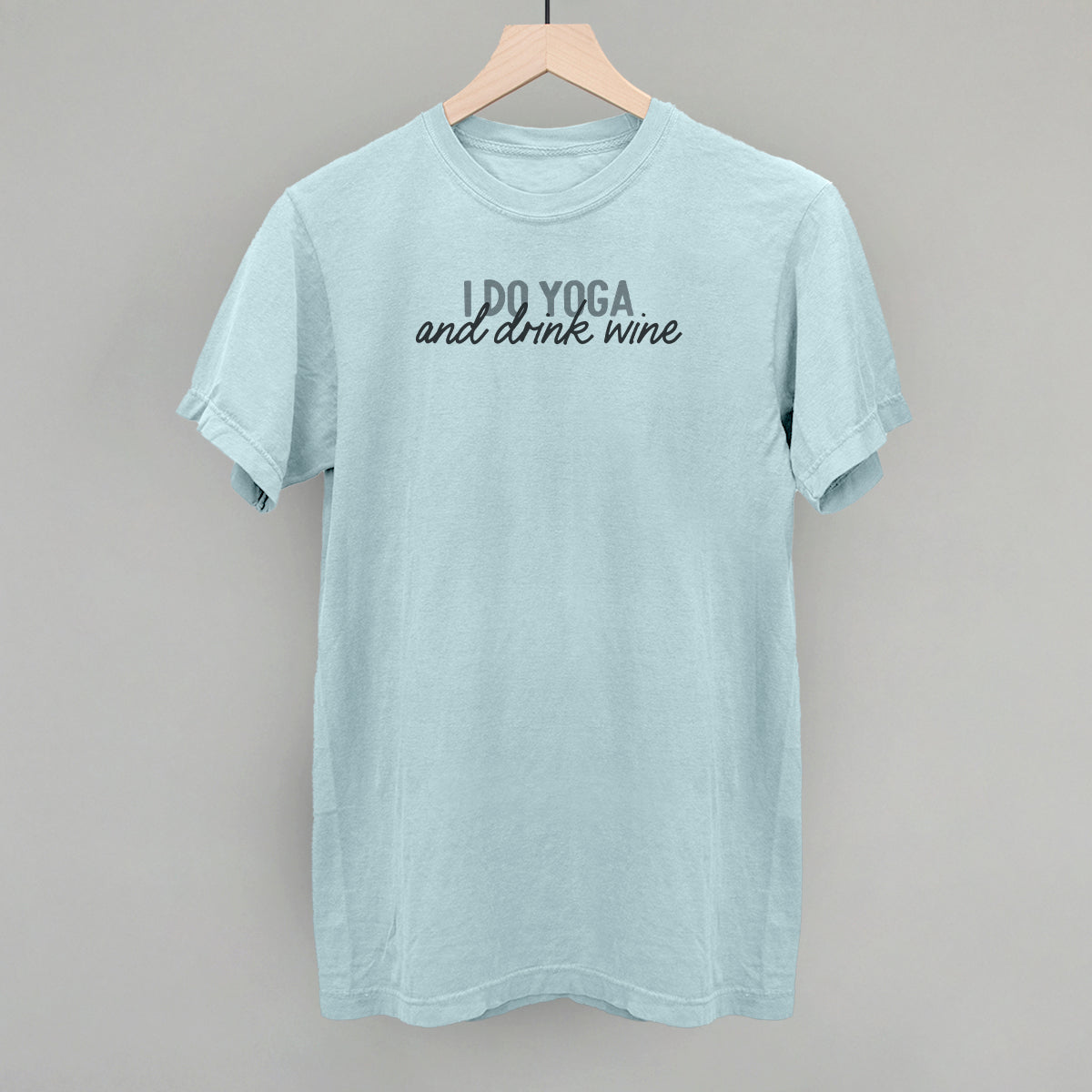 I Do Yoga And Drink Wine Funny Comfort Colors T-Shirt in Chambray – Ivy + Cloth