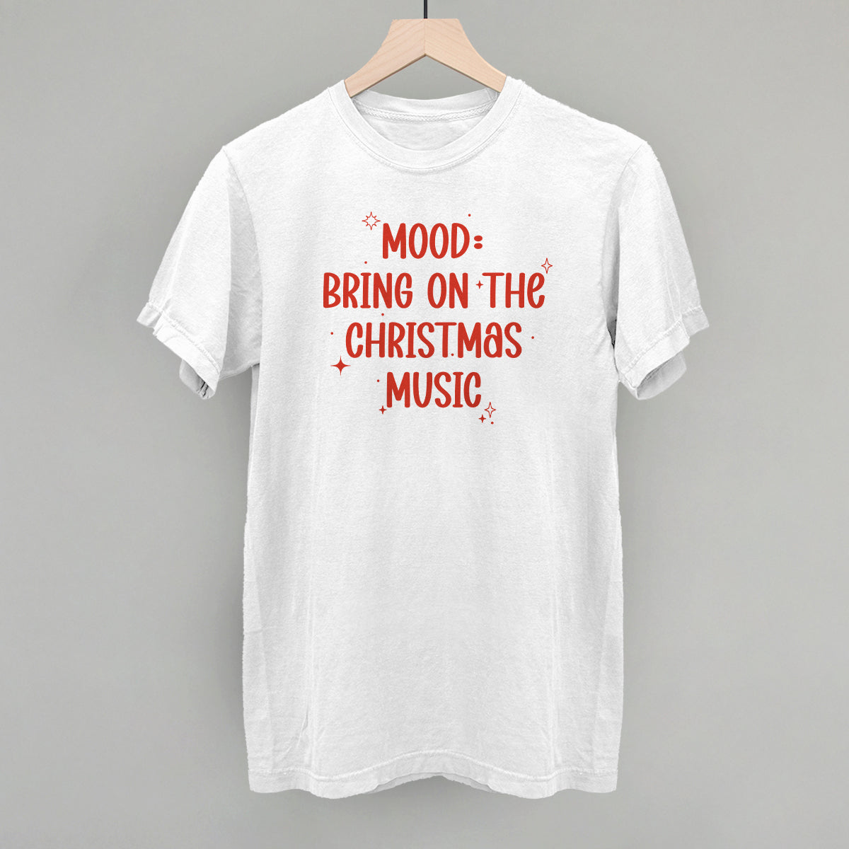 Mood: Bring On The Christmas Music Funny Comfort Colors T-Shirt in White – Ivy + Cloth