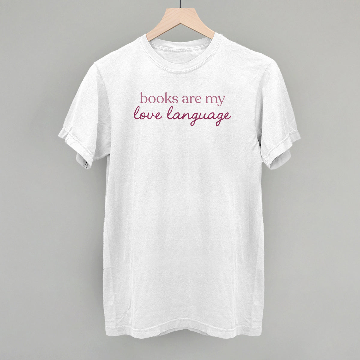 Books Are My Love Language graphic Comfort Colors tee in White