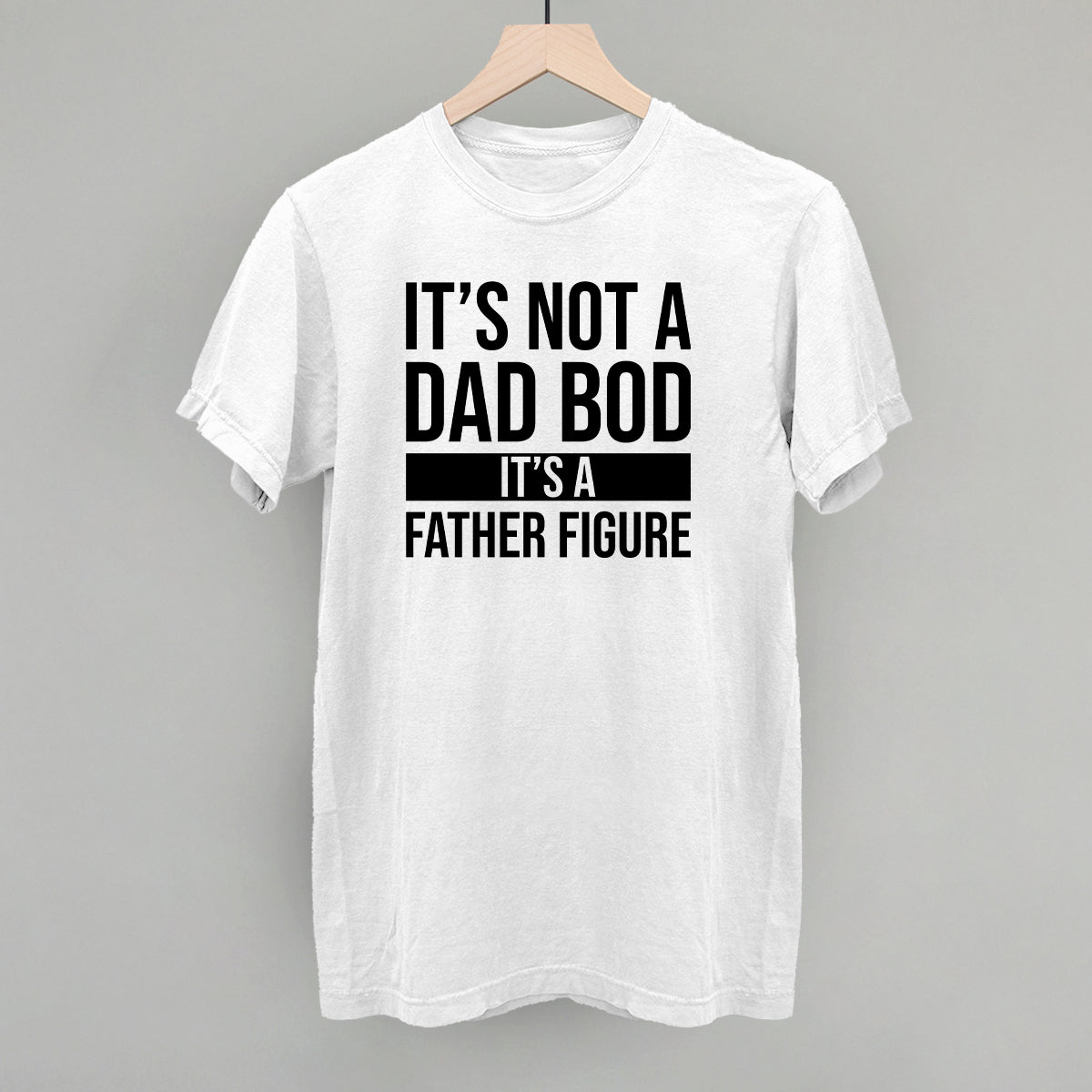 It's Not a Dad Bod Funny Comfort Colors T-Shirt in White – Ivy + Cloth
