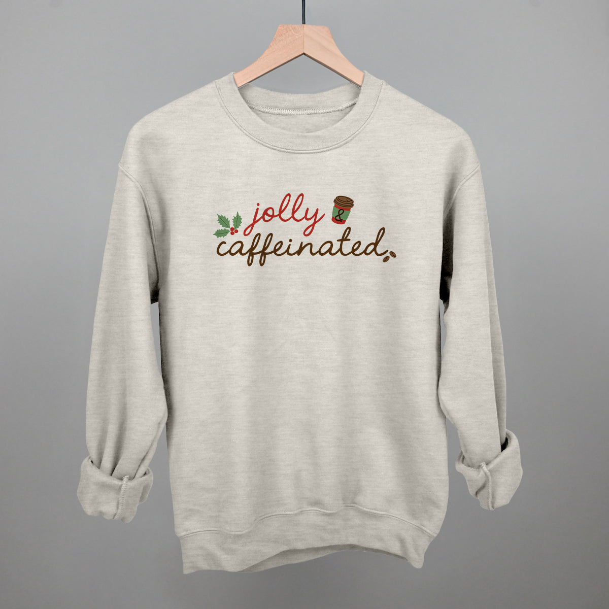 Jolly & Caffeinated Funny Sweatshirt in Oatmeal – Ivy + Cloth