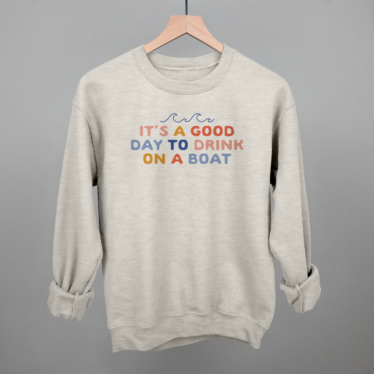 It's A Good Day To Drink On A Boat graphic crewneck sweatshirt in Oatmeal