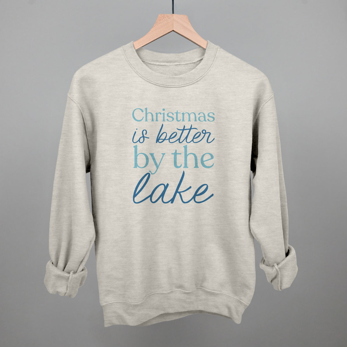 Christmas Is Better By The Lake Funny Sweatshirt in Oatmeal – Ivy + Cloth