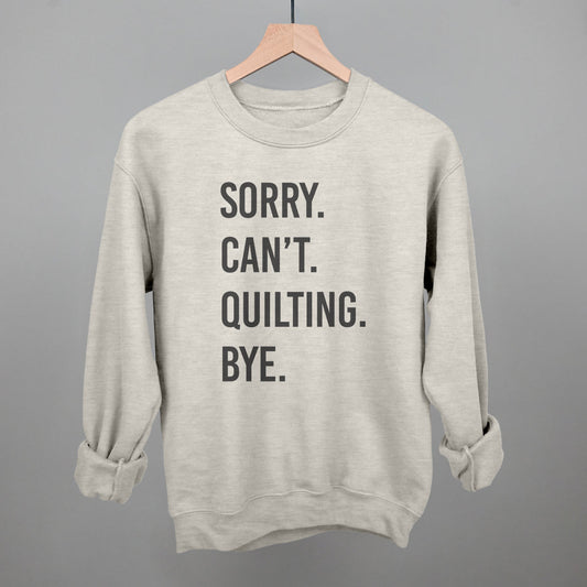 Sorry Can't Quilting Bye graphic crewneck sweatshirt in Oatmeal