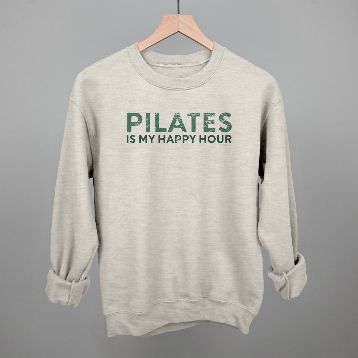 Pilates Is My Happy Hour Funny Sweatshirt in Oatmeal – Ivy + Cloth