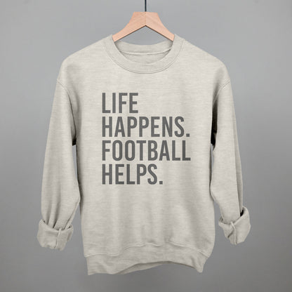 Life Happens. Football Helps. Funny Sweatshirt in Oatmeal – Ivy + Cloth