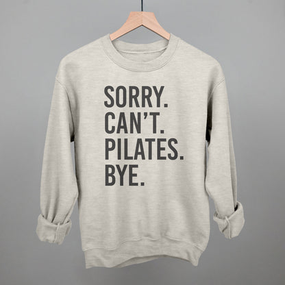 Sorry Can't Pilates Bye Funny Sweatshirt in Oatmeal – Ivy + Cloth